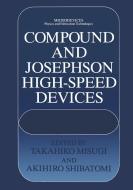 Compound and Josephson High-Speed Devices di Takahiko Misugi edito da Springer