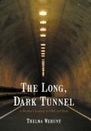 The Long, Dark Tunnel di Thelma Wehunt edito da iUniverse