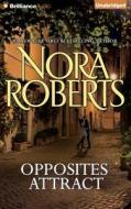 Opposites Attract di Nora Roberts edito da Brilliance Audio