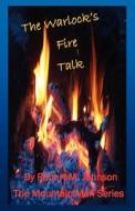 The Warlock's Fire Talk: The Mountain Man Series di Robert M. Johnson edito da Createspace