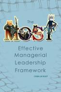 The Most Effective Managerial Leadership Framework di Chan Lai Huat edito da Xlibris