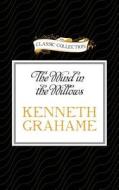 The Wind in the Willows di Kenneth Grahame edito da Classic Collection