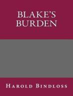 Blake's Burden di Harold Bindloss edito da Createspace