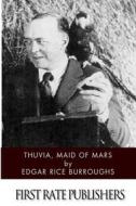Thuvia, Maid of Mars di Edgar Rice Burroughs edito da Createspace