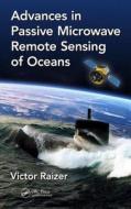 Advances in Passive Microwave Remote Sensing of Oceans di Victor Raizer edito da CRC Press