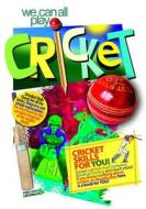 We Can All Play Cricket: Cricket Skills for You! di MR Len Enoch edito da Createspace