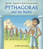 Pythagoras And The Ratios di Julie Ellis edito da Charlesbridge Publishing,U.S.