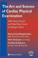 The Art And Science Of Cardiac Physical Examination di Narasimhan Ranganathan, Vahe Sivaciyan, Franklin B. Saksena edito da Humana Press Inc.