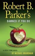 Robert B. Parker's Damned If You Do di Michael Brandman edito da Large Print Press