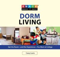 Knack Dorm Living di Casey Lewis edito da Rowman & Littlefield