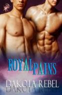 Royal Pains di Dakota Rebel edito da Resplendence Publishing, LLC