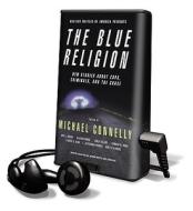 The Blue Religion: New Stories about Cops, Criminals, and the Chase [With Earbuds] edito da Findaway World