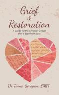 Grief & Restoration di Tamar Sevajian Lmft edito da Westbow Press