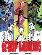 The Be-Bop Barbarians di Gary Phillips, Dale Berry edito da Pegasus Books
