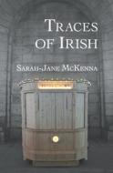 Traces Of Irish di McKenna Sarah-Jane McKenna edito da Independently Published