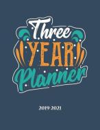Three Year Planner 2019-2021: 36 Month Yearly Planner Monthly Calendar V6 di Dartan Creations edito da LIGHTNING SOURCE INC