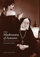 The Mushrooms of Autumn di Don Gardner edito da FRIESENPR