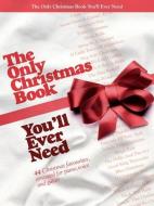 The Only Christmas Book You\'ll Ever Need edito da Music Sales Ltd