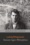 TRACTATUS LOGICO-PHILOSOPHICUS di Ludwig Wittgenstein edito da BENEDICTION CLASSICS