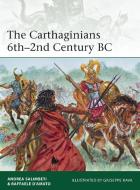 The Carthaginians 6th-2nd Century BC di Andrea Salimbeti, Raffaele D'Amato edito da Bloomsbury Publishing PLC