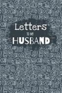 LETTERS TO MY HUSBAND di Grilitana edito da INDEPENDENTLY PUBLISHED