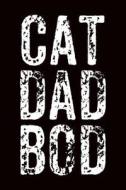 Cat Dad Bod: Wide Ruled Journal 6x9 120 Pages di Chane Wiggs edito da INDEPENDENTLY PUBLISHED