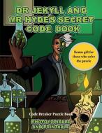 Code Breaker Puzzle Book (Dr Jekyll and Mr Hyde's Secret Code Book) di James Manning edito da Best Activity Books for Kids