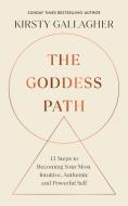 The Goddess Path di Kirsty Gallagher edito da Ebury Publishing
