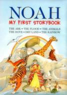 Noah: My First Storybook: The Ark, the Flood, the Animals, the Dove, Dry Land, the Rainbow di Su Box, Maggie Downer edito da Armadillo Music