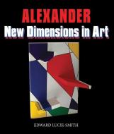 New Dimensions in Art di Edward Lucie Smith edito da Unicorn Publishing Group