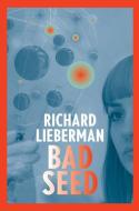 Bad Seed di Richard Lieberman edito da Eyewear Publishing