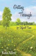 Getting Through: The Gift of Gratitude for Difficult Times di Rida Allen edito da DRAUMR PUB