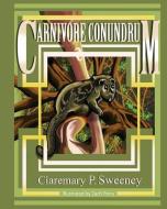 Carnivore Conundrum di Claremary P. Sweeney edito da LIGHTNING SOURCE INC
