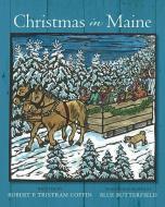 Christmas in Maine di Robert Tristram Coffin edito da ISLANDPORT PR