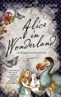 Alice in Wonderland: An Illustrated Journal in Full Color di Katie MacAlister, L. K. Glover edito da LIGHTNING SOURCE INC