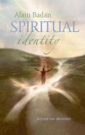 Spiritual Identity di Alain Badan edito da Books on Demand