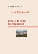 FILS DE MAMMOUTH di Michaël Biehler edito da Books on Demand