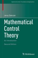 Mathematical Control Theory di Jerzy Zabczyk edito da Springer International Publishing