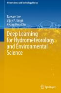 Deep Learning for Hydrometeorology and Environmental Science di Taesam Lee, Kyung Hwa Cho, Vijay P. Singh edito da Springer International Publishing