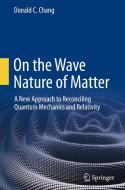 On the Wave Nature of Matter di Donald C. Chang edito da Springer Nature Switzerland