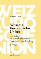 Schweiz - Europäische Union di Matthias Oesch edito da tredition