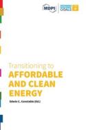 Transitioning to Affordable and Clean Energy di EDWIN CONSTABLE edito da MDPI AG