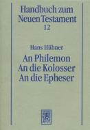 An Philemon. an Die Kolosser. an Die Epheser di Hans Hubner, Hans Heubner edito da Mohr Siebeck
