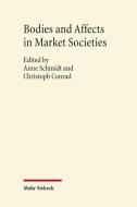 Bodies and Affects in Market Societies edito da Mohr Siebeck GmbH & Co. K