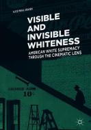 Visible and Invisible Whiteness di Alice Mikal Craven edito da Springer-Verlag GmbH