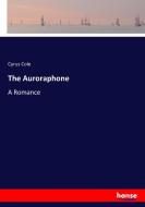 The Auroraphone di Cyrus Cole edito da hansebooks
