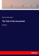 The Talk of the Household di Marian Richardson edito da hansebooks