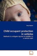 Child Occupant Protection In Vehicles di Tanya Kapoor edito da Vdm Verlag