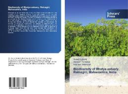 Biodiversity of Bhatye estuary, Ratnagiri, Maharashtra, India di Arvind Kulkarni, Sameer Terdalkar, Madhura Mukadam edito da SPS