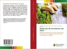 Detecção de hormônios em água di Graciele Pereira da Cruz Gonschorowski, Oscar Vega Bustillos edito da Novas Edições Acadêmicas